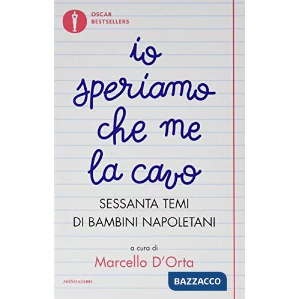 Io speriamo che me la cavo. Sessanta temi di bambini napoletani