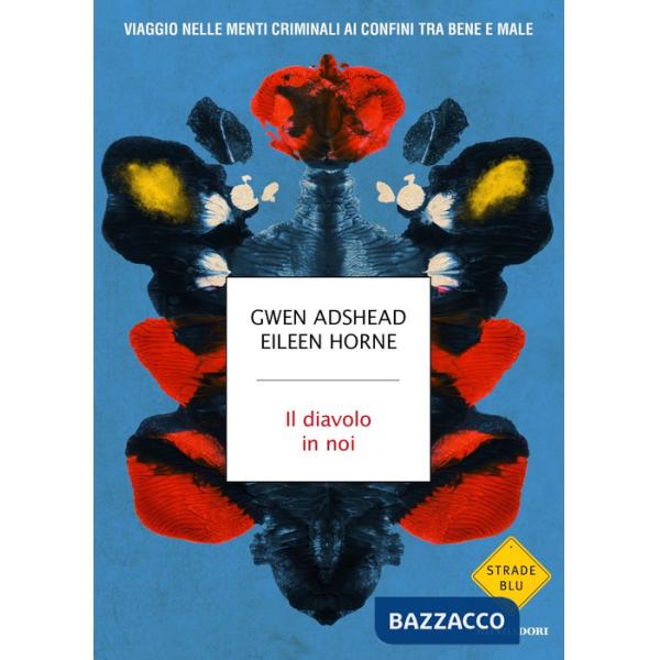 Diavolo in noi. Viaggio nelle menti criminali ai confini tra bene e male (Il)