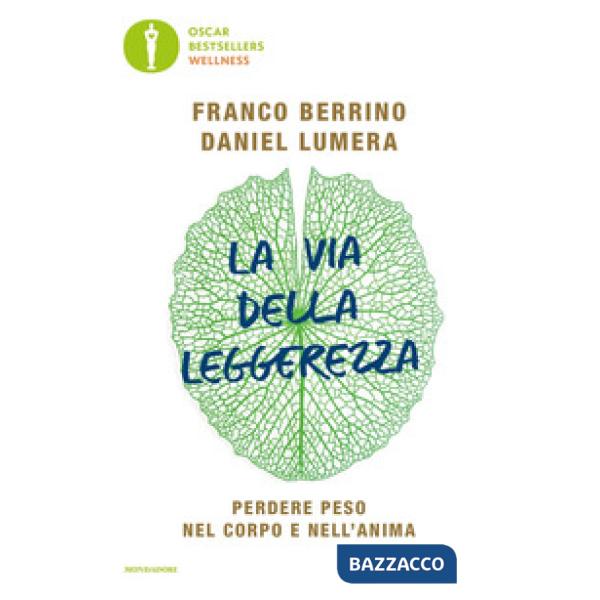 Via della leggerezza. Perdere peso nel corpo e nell'anima (La)