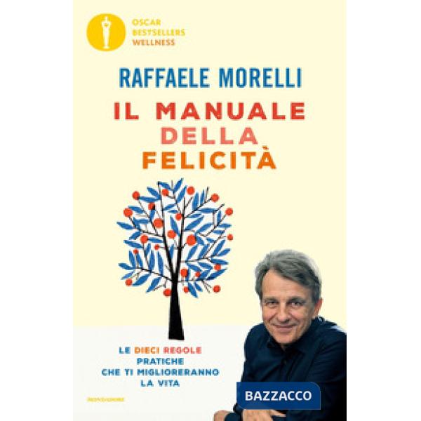 Manuale della felicità. Le dieci regole pratiche che ti miglioreranno la vita (Il)