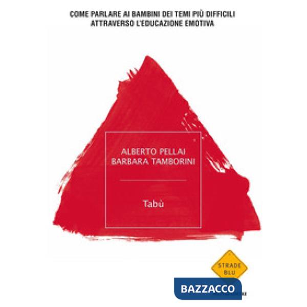 Tabù. Come parlare ai bambini dei temi più difficili attraverso l'educazione emotiva