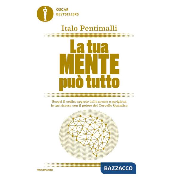 Tua mente può tutto. Scopri il codice segreto della mente e sprigiona le tue risorse con il potere del cervello quantico (La)
