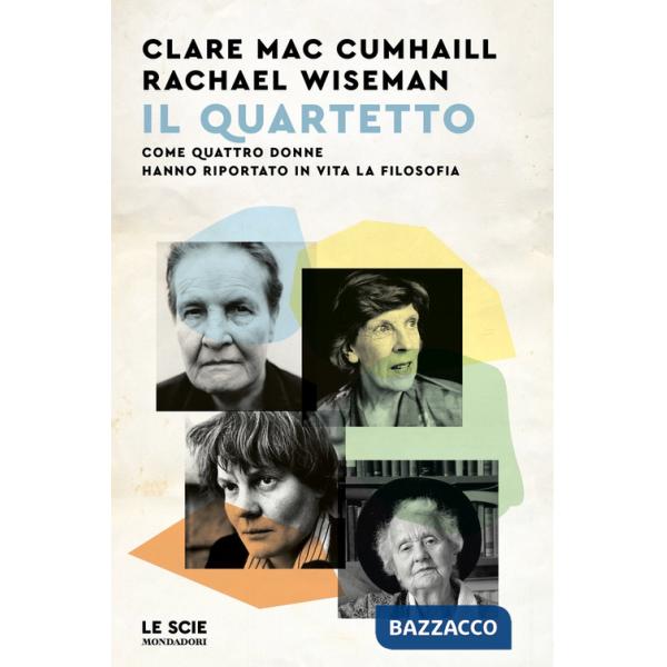Quartetto. Come quattro donne hanno riportato in vita la filosofia (Il)