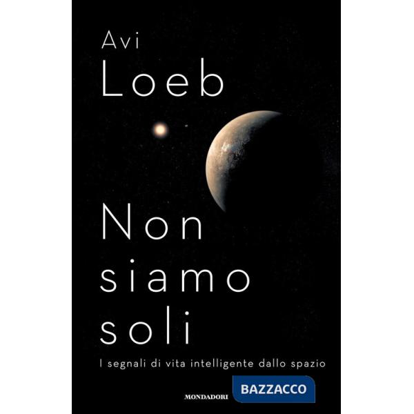 Non siamo soli. I segnali di vita intelligente dallo spazio