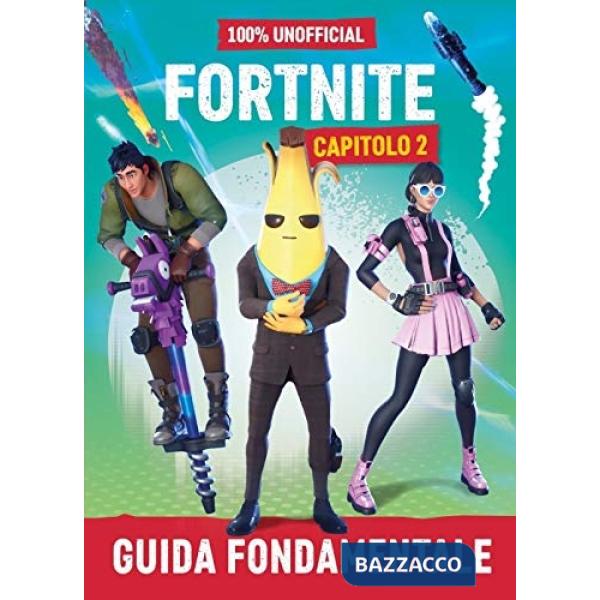 100% unofficial Fortnite. Guida fondamentale. Capitolo 2