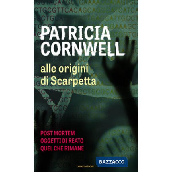 Alle origini di Scarpetta: Postmortem-Oggetti di reato-Quel che rimane