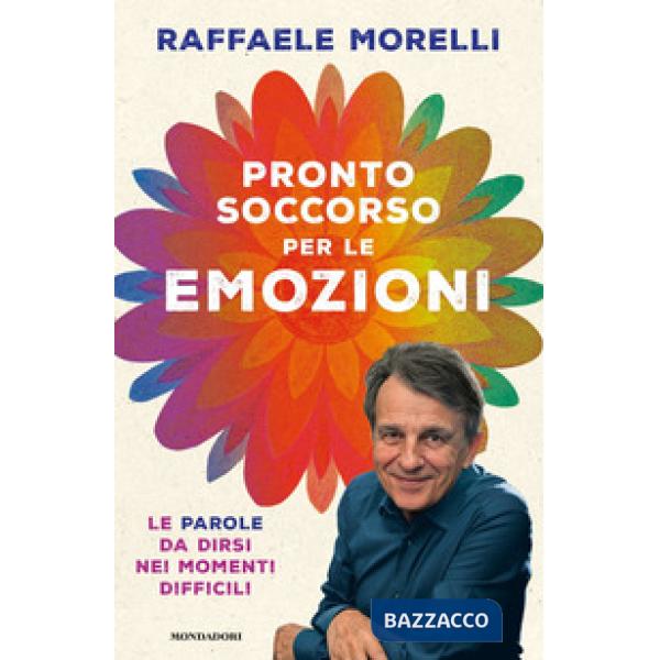 Pronto soccorso per le emozioni. Le parole da dirsi nei momenti difficili