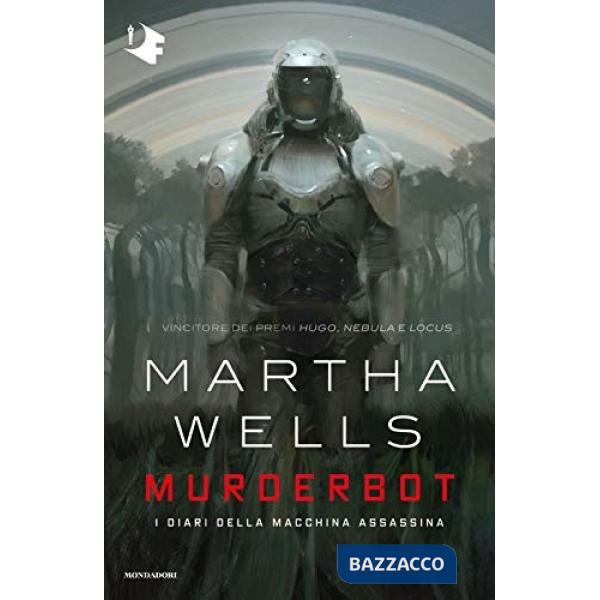 Murderbot. I diari della macchina assassina