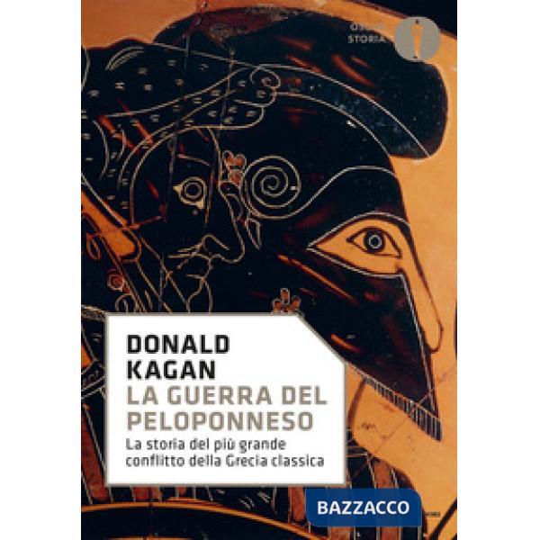 Guerra del Peloponneso. La storia del più grande conflitto della Grecia classica (La)