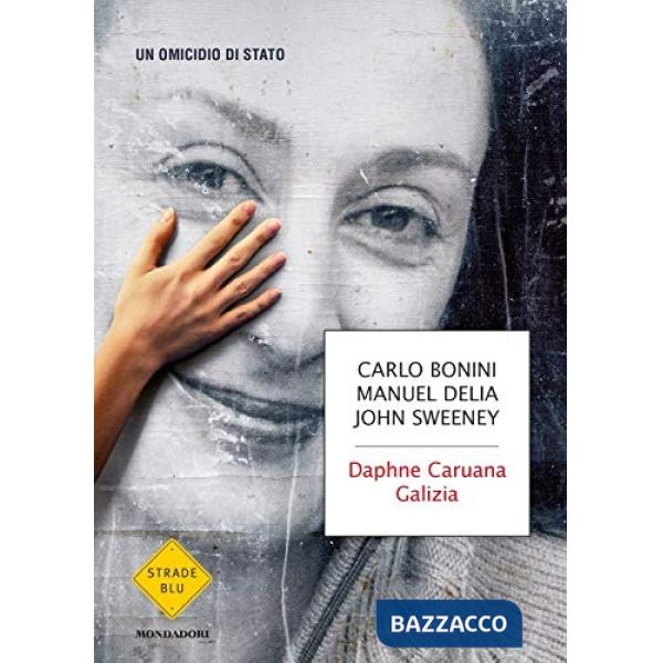 Daphne Caruana Galizia. Un omicidio di Stato