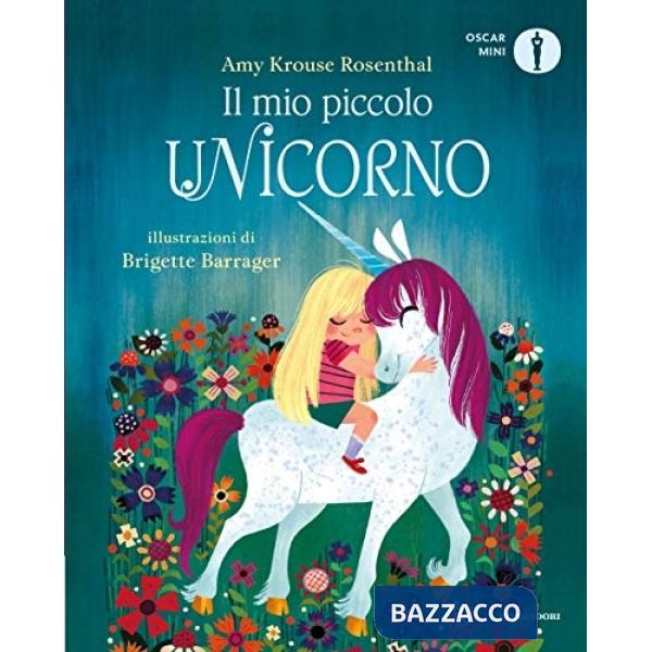 Mio piccolo unicorno. Ediz. a colori (Il)