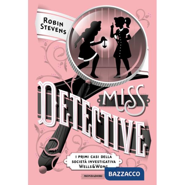 Miss Detective. I primi casi della società investigativa Wells & Wong