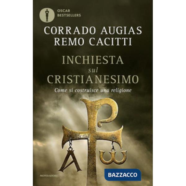 Inchiesta sul cristianesimo. Come si costruisce una religione