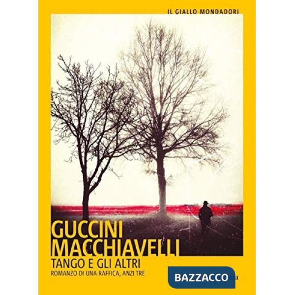 Tango e gli altri. Romanzo di una raffica, anzi tre