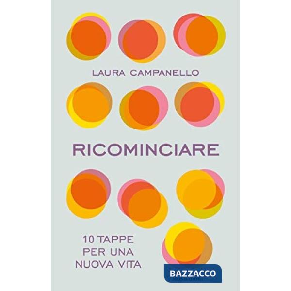 Ricominciare. 10 tappe per una nuova vita