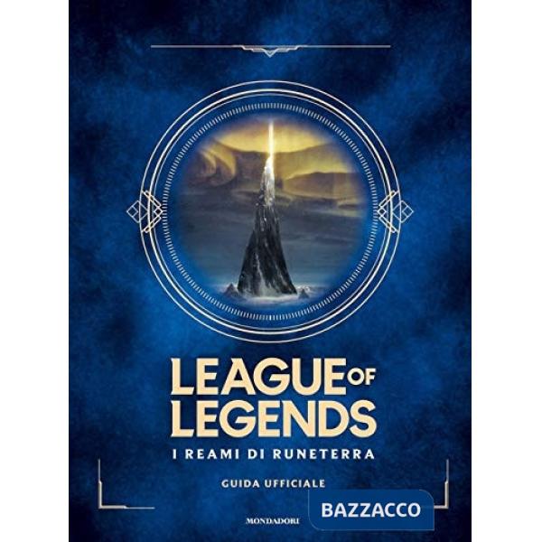 Reami di Runeterra. League of Legends. Guida ufficiale (I)