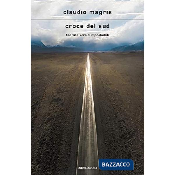 Croce del Sud. Tre vite vere e improbabili