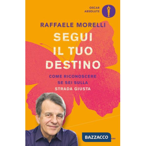Segui il tuo destino. Come riconoscere se sei sulla strada giusta