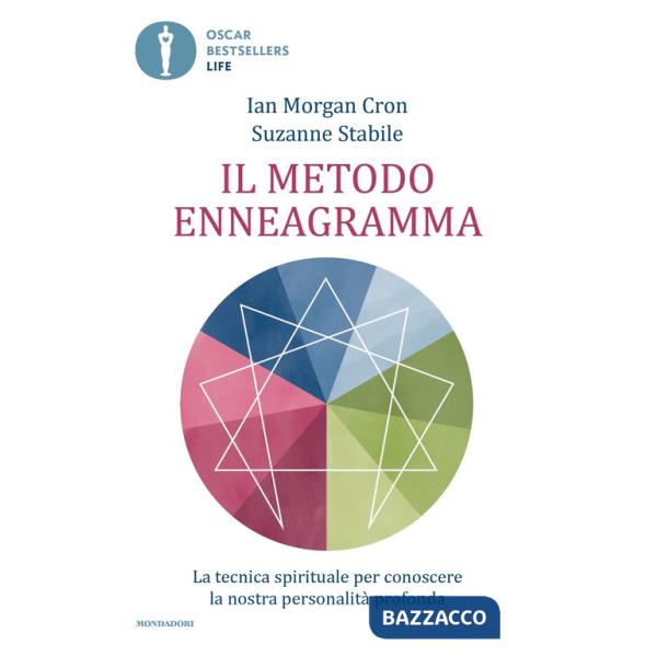 Metodo enneagramma. La tecnica spirituale per conoscere la nostra personalità profonda (Il)