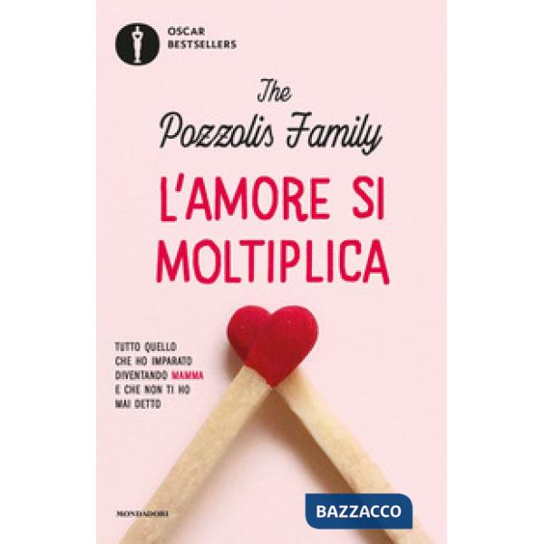 Amore si moltiplica. Tutto quello che ho imparato diventando mamma e che non ti ho mai detto (L')