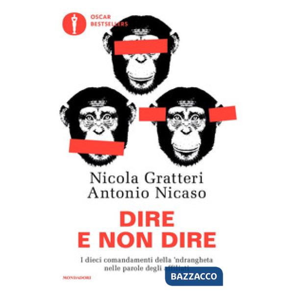Dire e non dire. I dieci comandamenti della 'ndrangheta nelle parole degli affiliati