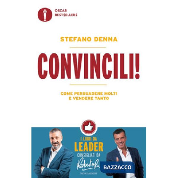 Convincili! Come persuadere molti e vendere tanto