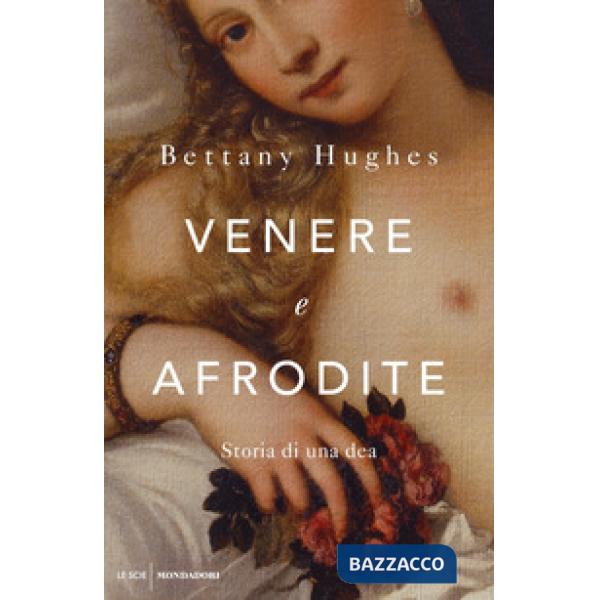 Venere e Afrodite. Storia di una dea