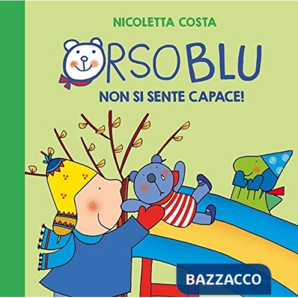 Orso Blu non si sente capace! Ediz. a colori