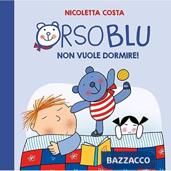 Orso Blu non vuole dormire! Ediz. a colori
