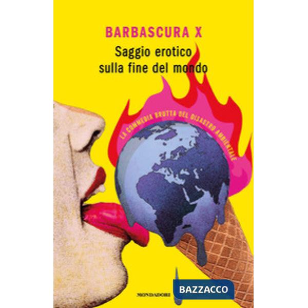 Saggio erotico sulla fine del mondo. La commedia brutta del disastro ambientale