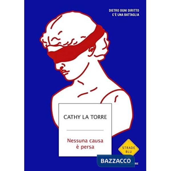Nessuna causa è persa. Dietro ogni diritto c'è una battaglia