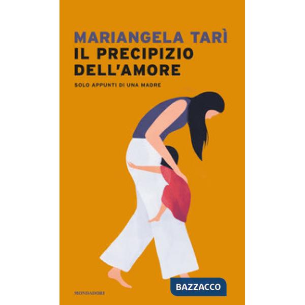 Precipizio dell'amore. Solo appunti di una madre (Il)