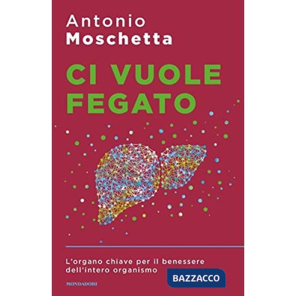 Ci vuole fegato. L'organo chiave per il benessere dell'intero organismo
