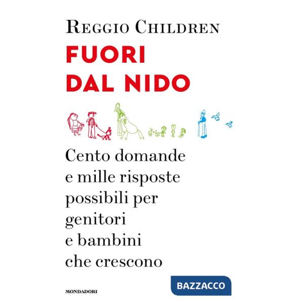 Fuori dal nido. Cento domande e mille risposte possibili per genitori e bambini che crescono