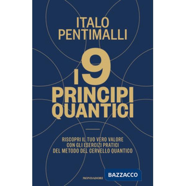 9 principi quantici. Riscopri il tuo vero valore con gli esercizi pratici del metodo del cervello quantico (I)