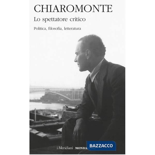 Spettatore critico. Politica, filosofia, letteratura (Lo)