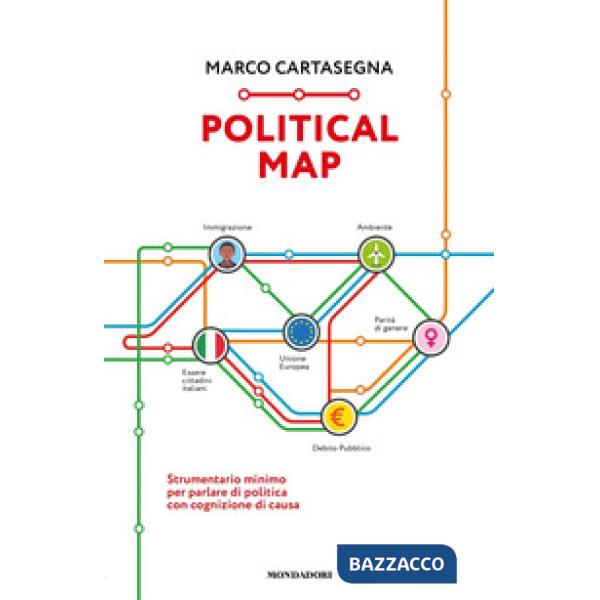 Political Map. Strumentario minimo per parlare di politica con cognizione di causa