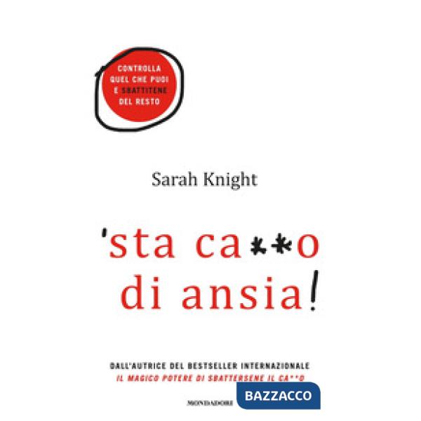 'Sta ca**o di ansia! Controlla quel che puoi e sbattitene del resto
