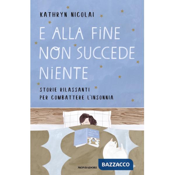 E alla fine non succede niente. Storie rilassanti per combattere l'insonnia