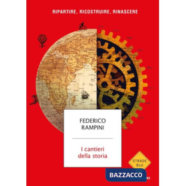 Cantieri della storia. Ripartire, ricostruire, rinascere (I)