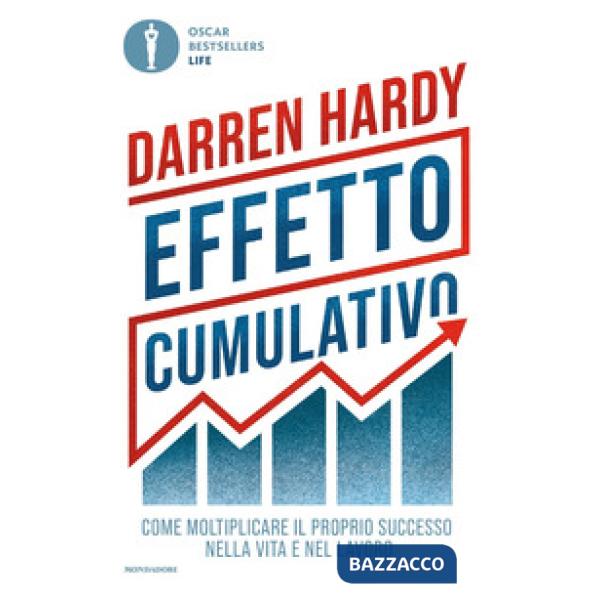 Effetto cumulativo. Come moltiplicare il proprio successo nella vita e nel lavoro