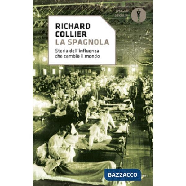 Spagnola. Storia dell'influenza che cambiò il mondo (La)