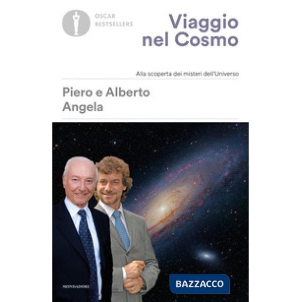 Viaggio nel cosmo. Alla scoperta dei misteri dell'universo