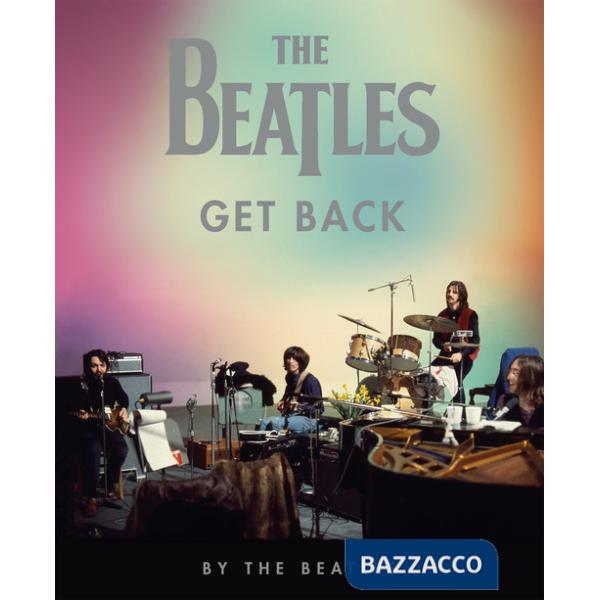 Beatles: Get Back. Ediz. illustrata (The)