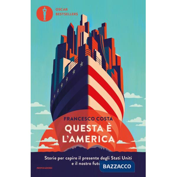 Questa è l'America. Storie per capire il presente degli Stati Uniti e il nostro futuro