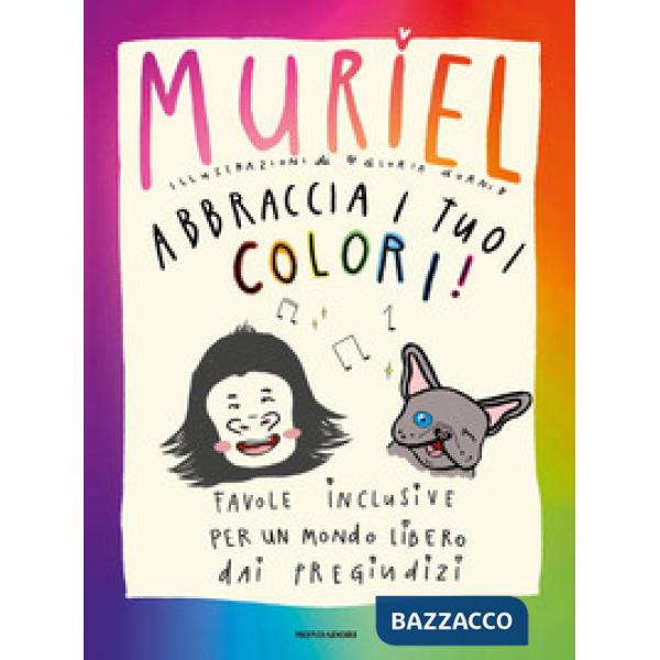 Abbraccia i tuoi colori! Favole inclusive per un mondo libero dai pregiudizi