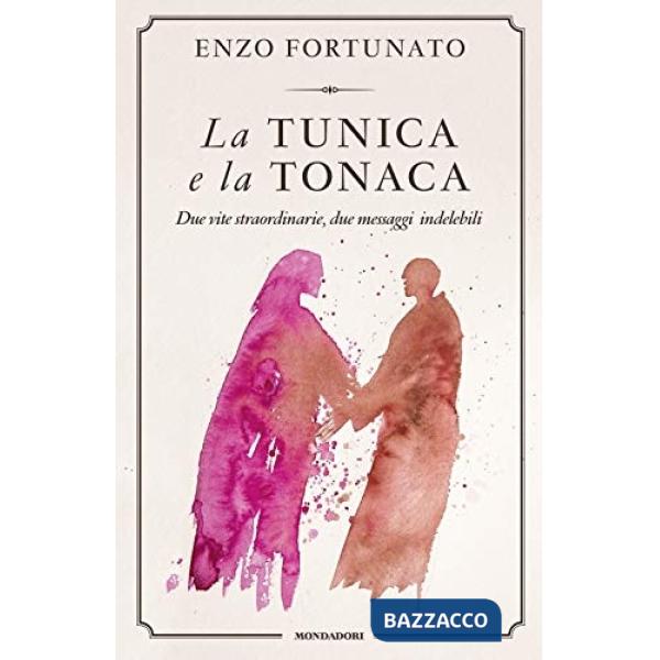 Tunica e la tonaca. Due vite straordinarie, due messaggi indelebili (La)