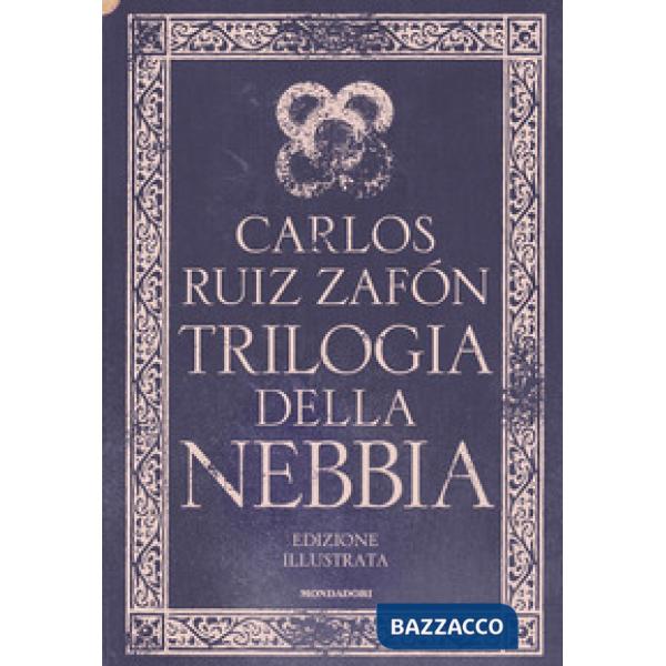 Trilogia della nebbia: Il principe della nebbia-Il palazzo della mezzanotte-Le luci di settembre. Ediz. illustrata