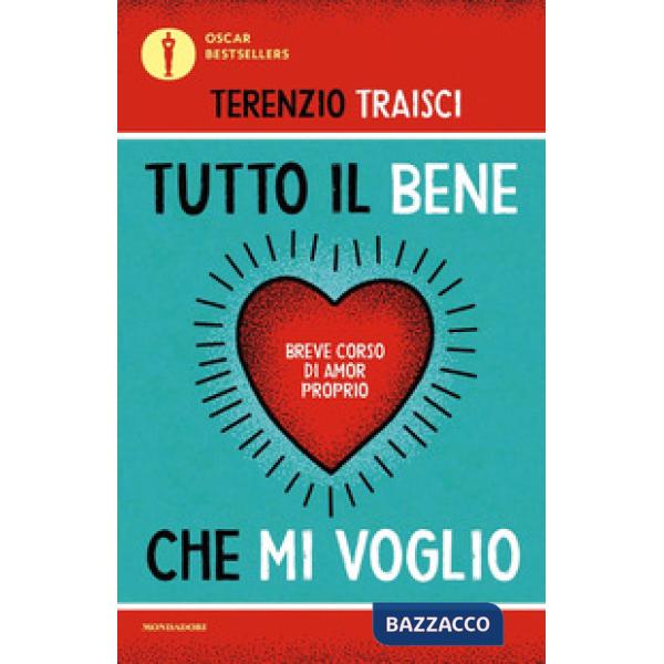 Tutto il bene che mi voglio. Breve corso di amor proprio