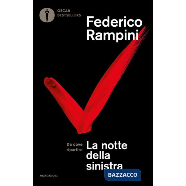 Notte della sinistra. Da dove ripartire. Nuova ediz. (La)